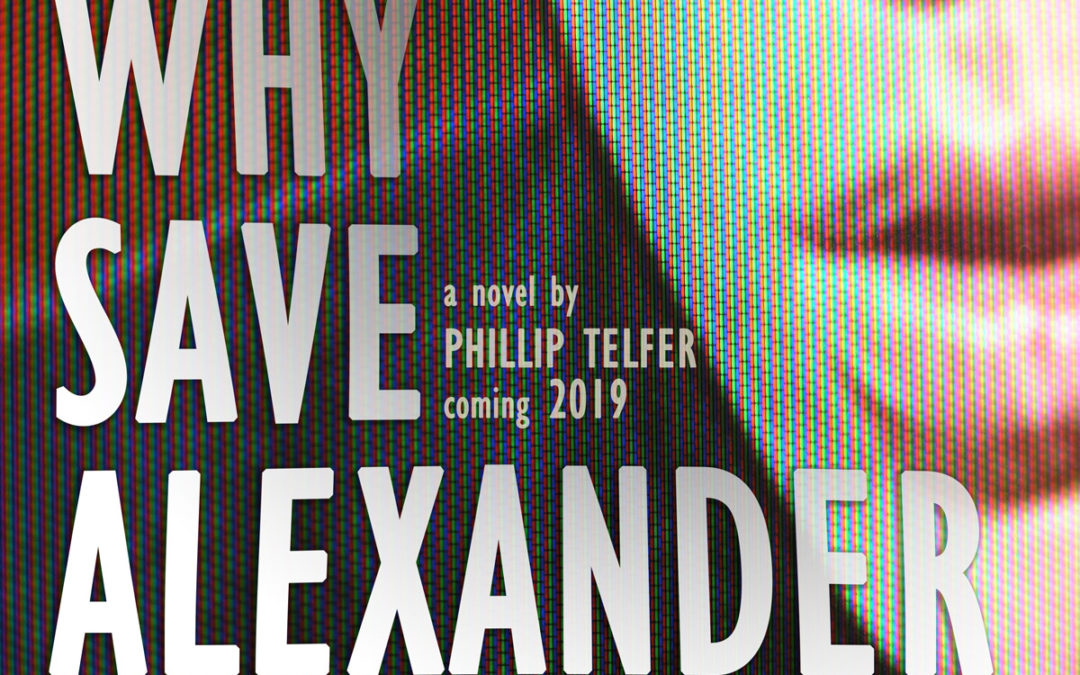 Why Save Alexander – Coming 2019